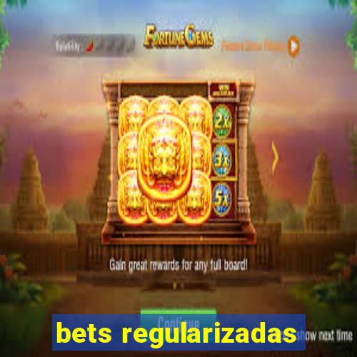 bets regularizadas